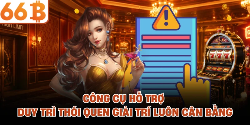Công cụ hỗ trợ duy trì thói quen giải trí luôn cân bằng