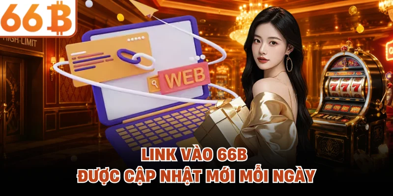Link vào 66B được cập nhật mới mỗi ngày